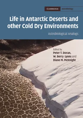Peter T / W. Berry / Diane M | Life in Antarctic Deserts and other Cold Dry Environments | Buch | 978-0-521-88919-3 | sack.de