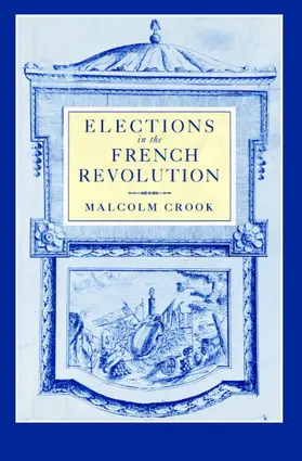 Crook |  Elections in the French Revolution | Buch |  Sack Fachmedien
