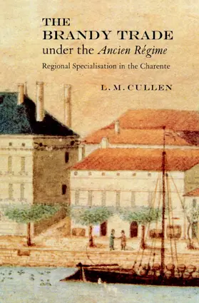 Cullen |  The Brandy Trade Under the Ancien Regime | Buch |  Sack Fachmedien