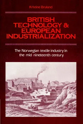 Bruland |  British Technology and European Industrialization | Buch |  Sack Fachmedien