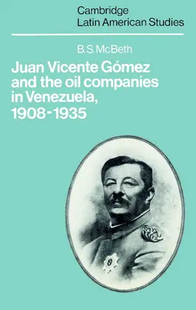 McBeth / Knight |  Juan Vicente Gomez and the Oil Companies in Venezuela, 1908 1935 | Buch |  Sack Fachmedien