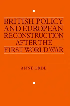 Orde |  British Policy and European Reconstruction After the First World War | Buch |  Sack Fachmedien