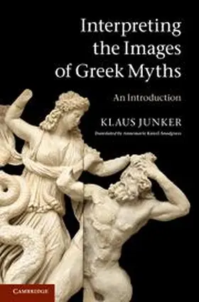 Junker |  Interpreting the Images of Greek Myths | Buch |  Sack Fachmedien