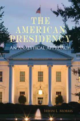 Morris | The American Presidency | Buch | 978-0-521-89592-7 | www.sack.de