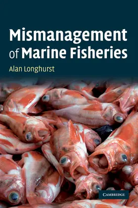 Longhurst |  Mismanagement of Marine Fisheries | Buch |  Sack Fachmedien