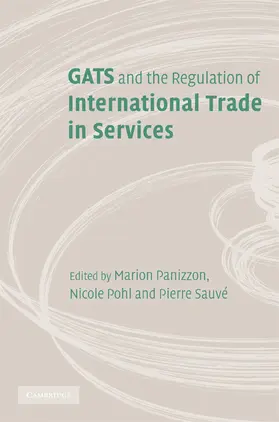 Panizzon / Pohl / Sauvé | GATS and the Regulation of International Trade in Services | Buch | 978-0-521-89688-7 | sack.de