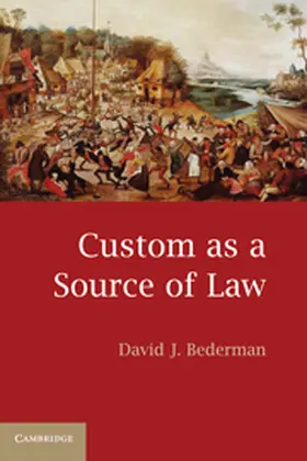Bederman |  Custom as a Source of Law | Buch |  Sack Fachmedien