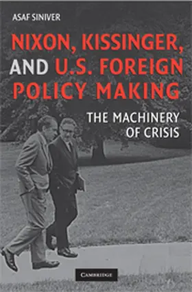 Siniver |  Nixon, Kissinger, and U.S. Foreign Policy Making | Buch |  Sack Fachmedien