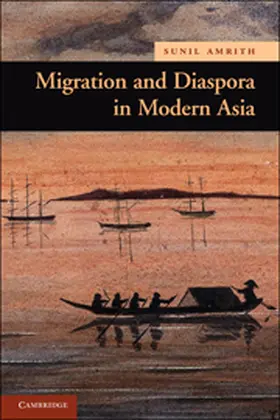 Amrith |  Migration and Diaspora in Modern Asia | Buch |  Sack Fachmedien