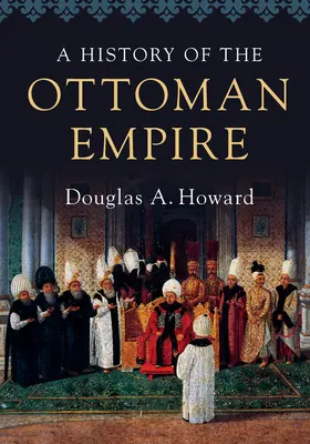 Howard |  A History of the Ottoman Empire | Buch |  Sack Fachmedien