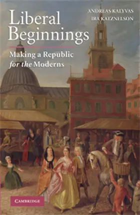 Kalyvas / Katznelson |  Liberal Beginnings | Buch |  Sack Fachmedien