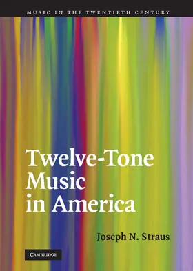 Straus |  Twelve-Tone Music in America | Buch |  Sack Fachmedien