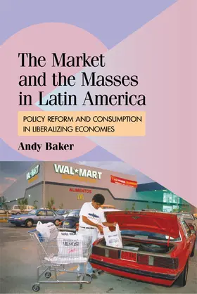 Baker |  The Market and the Masses in Latin America | Buch |  Sack Fachmedien