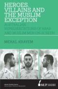 Krayem |  ISS 23 Heroes, Villains and the Muslim Exception: Muslim and Arab Men in Australian Crime Drama | Buch |  Sack Fachmedien