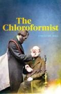  The Chloroformist | Buch |  Sack Fachmedien