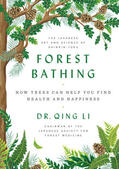 Li |  Forest Bathing: How Trees Can Help You Find Health and Happiness | Buch |  Sack Fachmedien