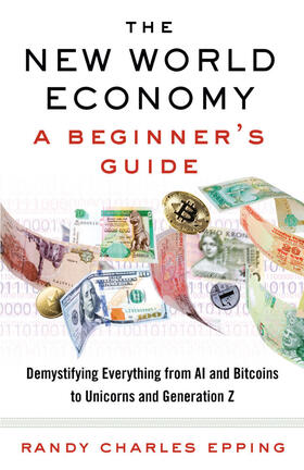 Epping |  The New World Economy: A Beginner's Guide | Buch |  Sack Fachmedien