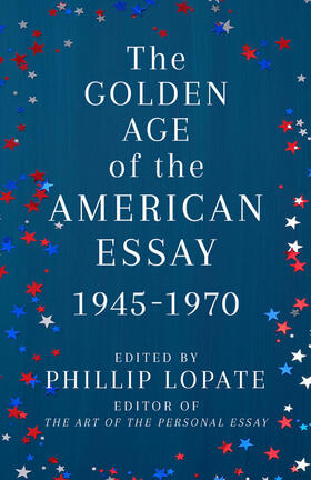 Lopate |  The Golden Age of the American Essay | Buch |  Sack Fachmedien