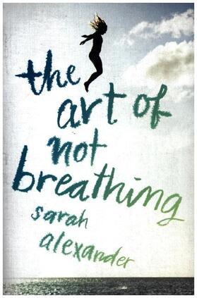 Alexander |  The Art of Not Breathing | Buch |  Sack Fachmedien