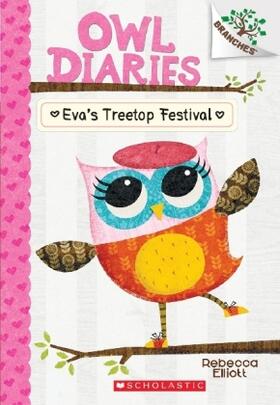 Elliott |  Eva's Treetop Festival: A Branches Book (Owl Diaries #1) | Buch |  Sack Fachmedien