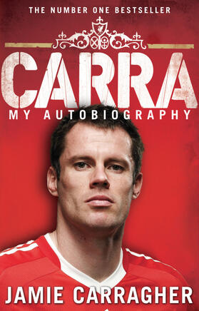 Carragher |  Carra: My Autobiography | Buch |  Sack Fachmedien