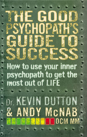 McNab / Dutton |  The Good Psychopath's Guide to Success | Buch |  Sack Fachmedien