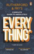 Rutherford / Fry |  Rutherford and Fry's Complete Guide to Absolutely Everything (Abridged) | Buch |  Sack Fachmedien