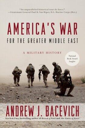 Bacevich |  America's War for the Greater Middle East | Buch |  Sack Fachmedien
