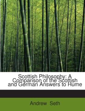 Seth |  Scottish Philosophy: A Comparison of the Scottish and German Answers to Hume | Buch |  Sack Fachmedien