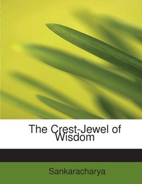 Sankaracharya |  The Crest-Jewel of Wisdom | Buch |  Sack Fachmedien