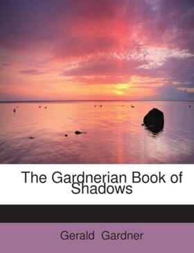 Gardner |  The Gardnerian Book of Shadows | Buch |  Sack Fachmedien