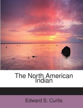 Curtis | The North American Indian | Buch | 978-0-559-12593-5 | www.sack.de