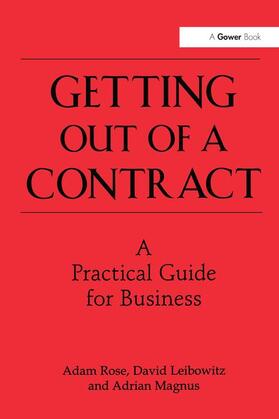 Rose / Leibowitz / Magnus | Getting Out of a Contract  - A Practical Guide for Business | Buch | 978-0-566-08161-3 | sack.de