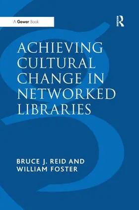 Foster / Reid |  Achieving Cultural Change in Networked Libraries | Buch |  Sack Fachmedien
