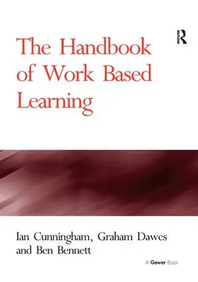 Cunningham / Dawes |  The Handbook of Work Based Learning | Buch |  Sack Fachmedien