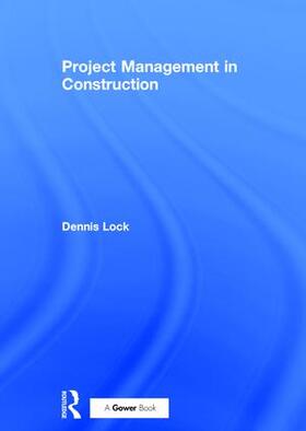 Lock | Project Management in Construction | Buch | 978-0-566-08612-0 | sack.de