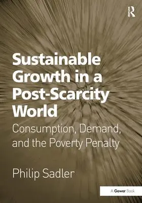 Sadler | Sustainable Growth in a Post-Scarcity World | Buch | 978-0-566-09158-2 | www.sack.de