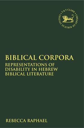Raphael |  Biblical Corpora: Representations of Disability in Hebrew Biblical Literature | Buch |  Sack Fachmedien