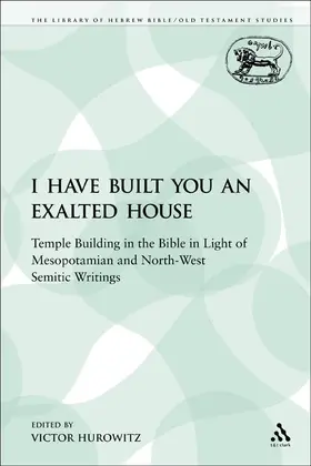 Hurowitz |  I Have Built You an Exalted House | Buch |  Sack Fachmedien