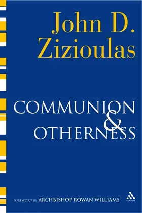 Zizioulas / Williams |  Communion and Otherness | Buch |  Sack Fachmedien