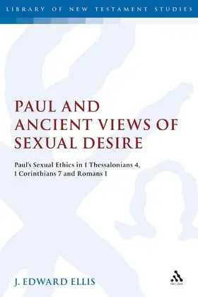 Edward Ellis |  Paul and Ancient Views of Sexual Desire | Buch |  Sack Fachmedien