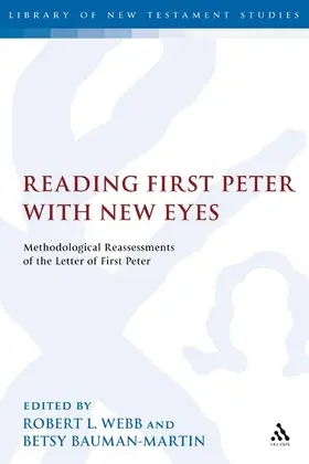 Webb / Bauman-Martin |  Reading First Peter with New Eyes | Buch |  Sack Fachmedien