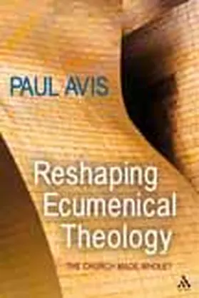Avis |  Reshaping Ecumenical Theology | Buch |  Sack Fachmedien
