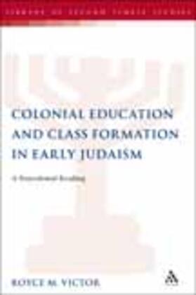 Victor |  Colonial Education and Class Formation in Early Judaism | Buch |  Sack Fachmedien