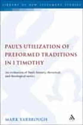 Yarbrough |  Paul's Utilization of Preformed Traditions in 1 Timothy | Buch |  Sack Fachmedien