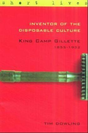 Dowling |  Inventor Of The Disposable Culture | Buch |  Sack Fachmedien