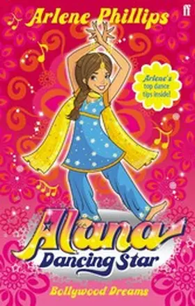 Phillips |  Alana Dancing Star: Bollywood Dreams | eBook | Sack Fachmedien