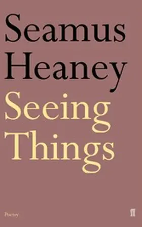 Heaney |  Seeing Things | eBook | Sack Fachmedien