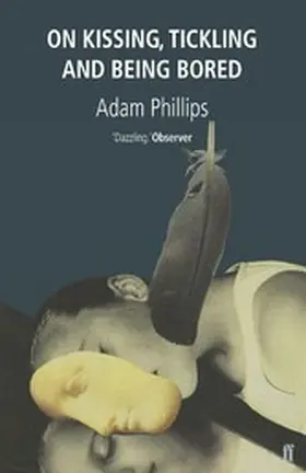 Phillips |  On Kissing, Tickling and Being Bored | eBook | Sack Fachmedien