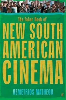 Matheou |  The Faber Book of New South American Cinema | eBook | Sack Fachmedien
